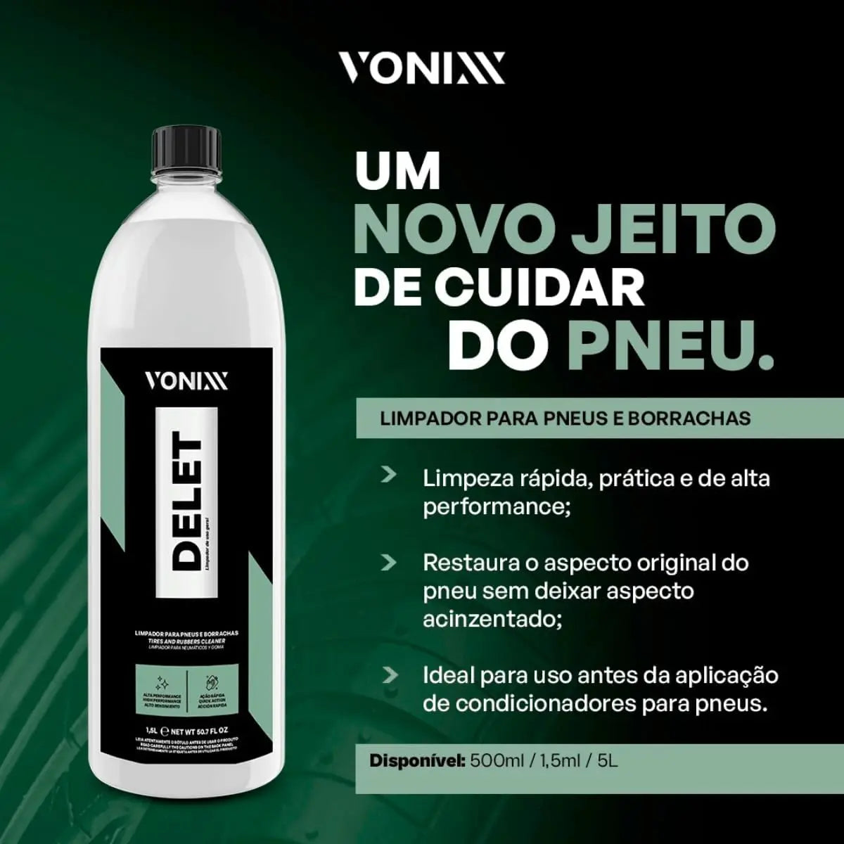 Produto para limpar Pneus e Borrachas Delet Vonixx 1,5 L